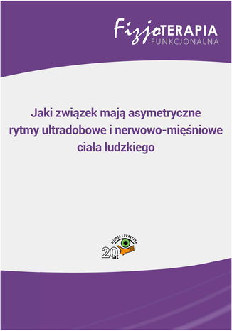 Okładka książki/ebooka Jaki związek mają asymetryczne rytmy ultradobowe i nerwowo-mięśniowe ciała ludzkiego