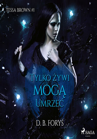 Okładka książki/ebooka Tylko żywi mogą umrzeć