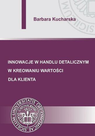 Okładka książki/ebooka Innowacje w handlu detalicznym w kreowaniu wartości dla klienta