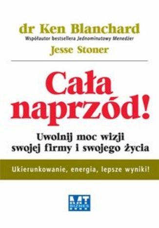 Okładka książki/ebooka Cała naprzód! Uwolnij moc wizji swojej firmy i swojego życia