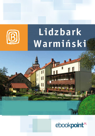 Okładka książki/ebooka Lidzbark Warmiński. Miniprzewodnik