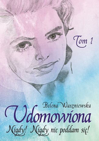 Okładka książki/ebooka Nigdy! Nigdy nie poddam się