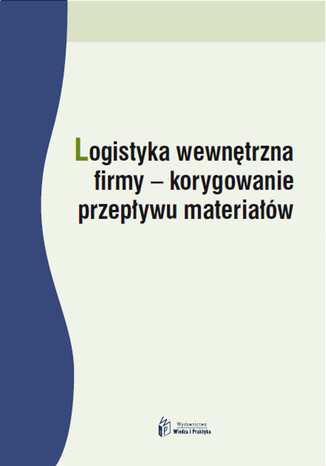 Okładka książki/ebooka Logistyka wewnętrzna firmy - korygowanie przepływu materiałów