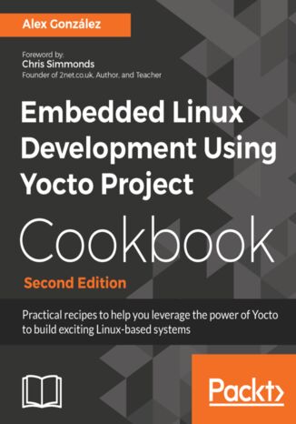 Okładka książki/ebooka Embedded Linux Development Using Yocto Project Cookbook - Second Edition