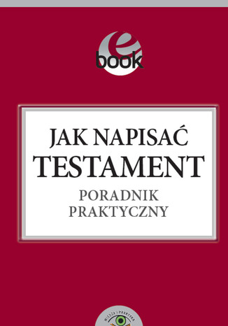 Okładka książki/ebooka Jak napisać testament - poradnik praktyczny