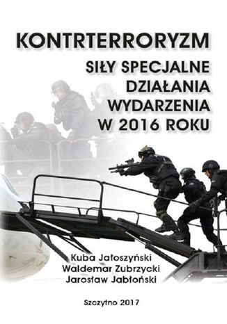 Ok³adka ksi±¿ki/ebooka Kontrterroryzm. Si³y specjalne, dzia³ania, wydarzenia w 2016 roku