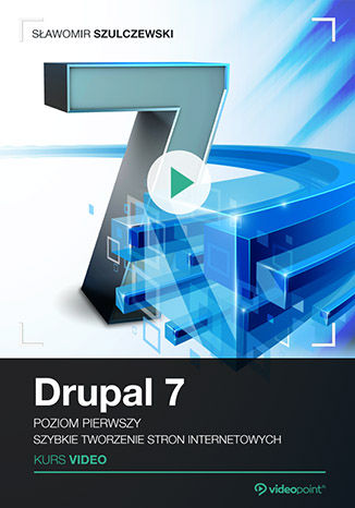 Okładka książki/ebooka Drupal 7. Kurs video. Poziom pierwszy. Szybkie tworzenie stron internetowych