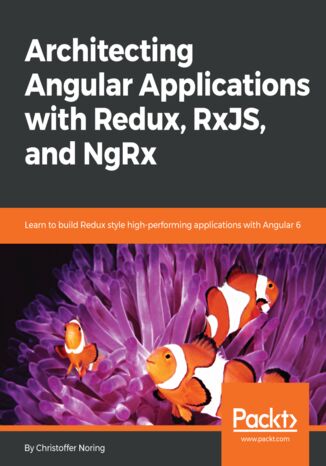 Okładka książki/ebooka Architecting Angular Applications with Redux, RxJS, and NgRx