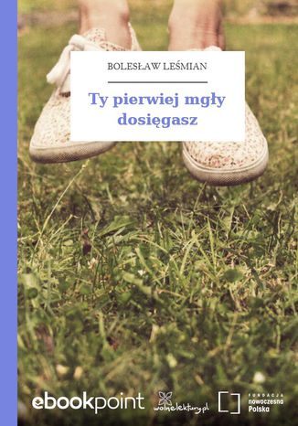 Okładka książki/ebooka Ty pierwiej mgły dosięgasz