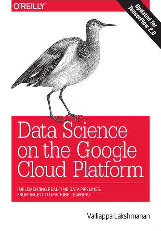 Okładka książki Data Science on the Google Cloud Platform. Implementing End-to-End Real-Time Data Pipelines: From Ingest to Machine Learning