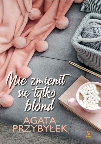 Okładka książki/ebooka Nie zmienił się tylko blond. Tom 1