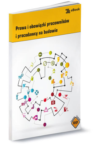 Okładka książki/ebooka Prawa i obowiązki pracowników i pracodawcy na budowie