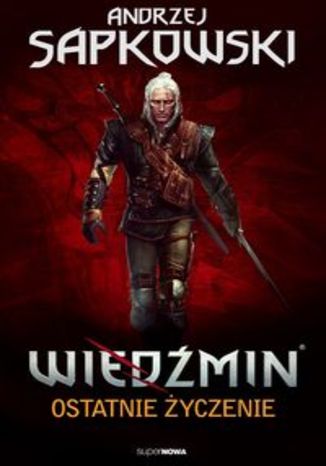 Okładka książki/ebooka Wiedźmin tom 1. Ostatnie życzenie