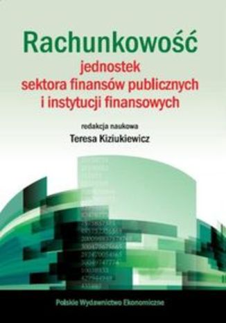 Okładka książki/ebooka Rachunkowość jednostek sektora finansów publicznych i instytucji finansowych