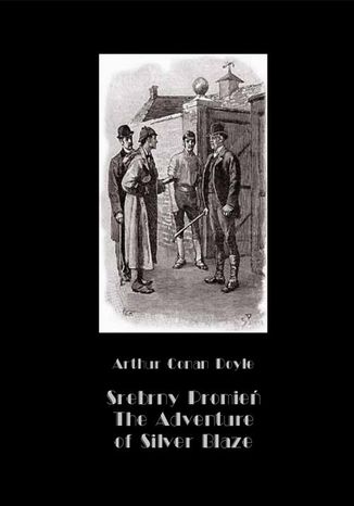 Okładka książki/ebooka Srebrny Promień Tajemnica wyścigów. The Adventure of Silver Blaze
