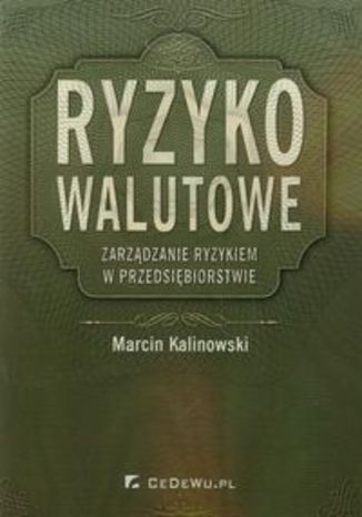 Okładka książki/ebooka Ryzyko walutowe Zarządzanie ryzykiem w przedsiębiorstwie
