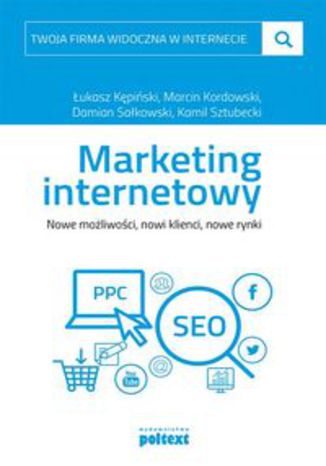 Okładka książki/ebooka Marketing internetowy. Nowe możliwości, nowi klienci, nowe rynki