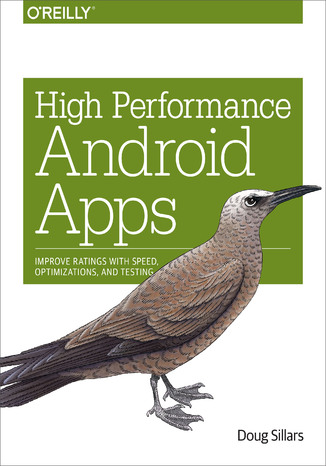 Okładka książki/ebooka High Performance Android Apps. Improve Ratings with Speed, Optimizations, and Testing