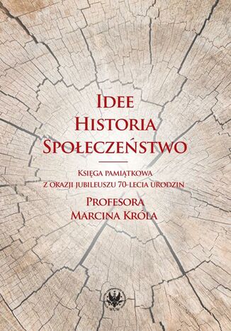 Okładka książki/ebooka Idee, historia, społeczeństwo