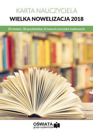 Okładka książki/ebooka Karta Nauczyciela - wielka nowelizacja 2018