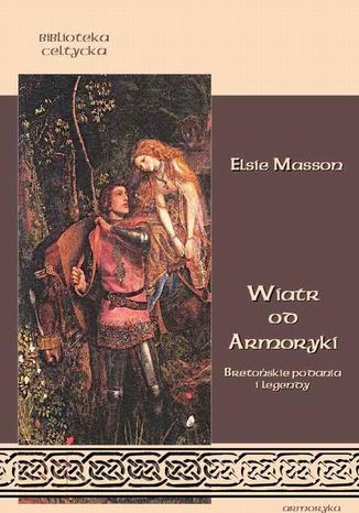 Okładka książki/ebooka Wiatr od Armoryki. Bretońskie podania i legendy