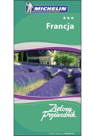 Okładka książki Francja. Zielony Przewodnik Michelin. Wydanie 2