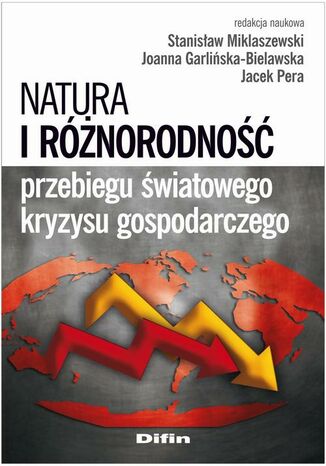 Okładka książki/ebooka Natura i różnorodność przebiegu światowego kryzysu gospodarczego