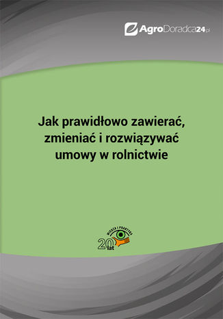Okładka książki/ebooka Jak prawidłowo zawierać, zmieniać i rozwiązywać umowy w rolnictwie