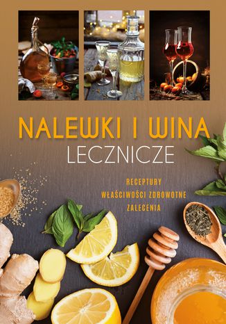 Okładka książki/ebooka Nalewki i wina lecznicze