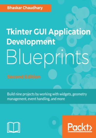 Okładka książki/ebooka Tkinter GUI Application Development Blueprints, Second Edition