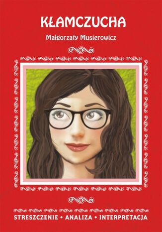 Okładka książki/ebooka Kłamczucha Małgorzaty Musierowicz. Streszczenie, analiza, interpretacja