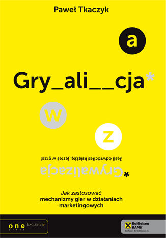 Okładka książki/ebooka GRYWALIZACJA. Jak zastosować mechanizmy gier w działaniach marketingowych