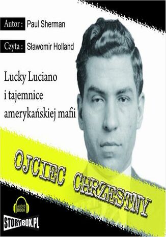 Okładka książki/ebooka Ojciec chrzestny. Lucky Luciano i tajemnice amerykańskiej mafii