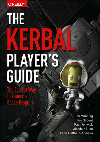 Okładka książki/ebooka The Kerbal Player's Guide. The Easiest Way to Launch a Space Program