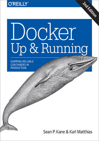 Okładka książki/ebooka Docker: Up & Running. Shipping Reliable Containers in Production. 2nd Edition