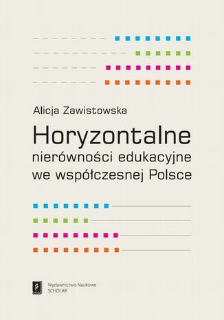Okładka książki/ebooka Horyzontalne nierówności edukacyjne we współczesnej Polsce
