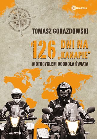 Okładka książki/ebooka 126 dni na kanapie. Motocyklem dookoła świata. Wydanie 1