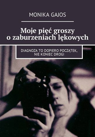 Okładka książki/ebooka Moje pięć groszy o zaburzeniach lękowych