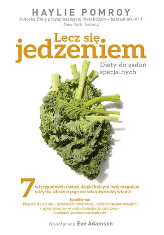 Okładka książki/ebooka Lecz się jedzeniem. Diety do zadań specjalnych