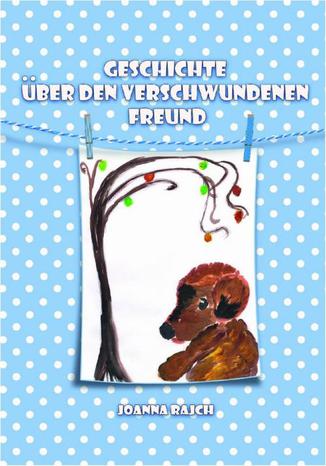 Okładka książki/ebooka Geschichte über verschwundenen Freund