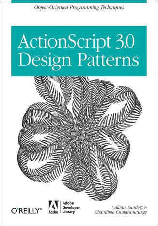 Okładka książki/ebooka ActionScript 3.0 Design Patterns. Object Oriented Programming Techniques