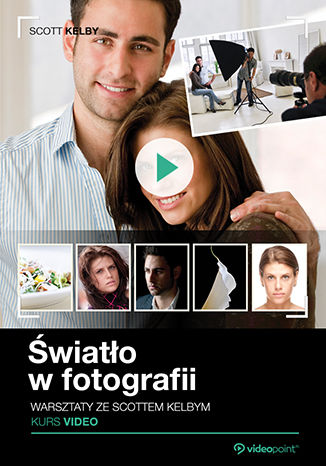 Ok³adka ksi±¿ki/ebooka ¦wiat³o w fotografii. Warsztaty ze Scottem Kelby. Kurs video