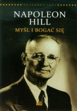 Okładka książki Napoleon Hill Myśl i bogać się
