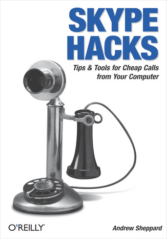 Okładka książki/ebooka Skype Hacks. Tips & Tools for Cheap, Fun, Innovative Phone Service