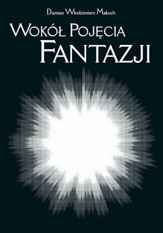 Okładka książki/ebooka Wokół pojęcia fantazji