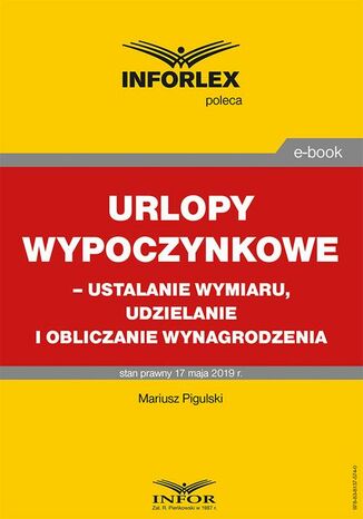Okładka książki/ebooka Urlopy wypoczynkowe ustalanie wymiaru, udzielanie i obliczanie wynagrodzenia