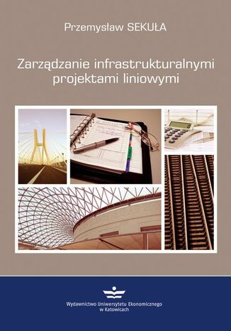 Okładka książki/ebooka Zarządzanie infrastrukturalnymi projektami liniowymi