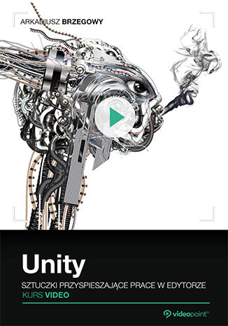 Okładka książki/ebooka Unity. Sztuczki przyspieszające pracę w edytorze. Kurs video