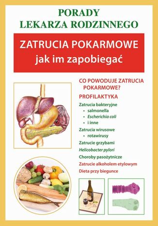 Okładka książki/ebooka Zatrucia pokarmowe. Jak im zapobiegać. Porady lekarza rodzinnego