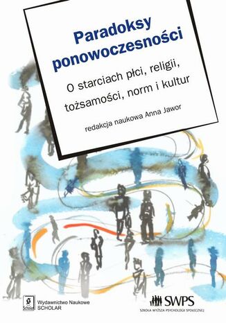 Okładka książki/ebooka Paradoksy ponowoczesności. O starciach płci, religii, tozsamości, norm i kultur. O starciach płci, religii, tożsamości, norm i kultur